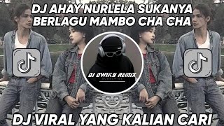 DJ NURLELA BY JEYTMJR | DJ AHAY NURLELA SUKANYA BERLAGU MAMBO CHA CHA VIRAL TIK TOK TERBARU 2024 !