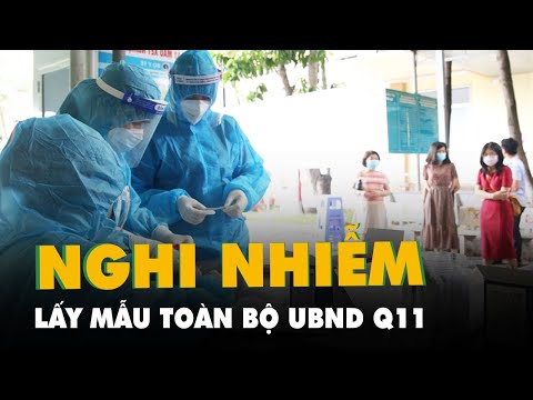 Video UBND quận 11 'nội bất xuất, ngoại bất nhập' xét nghiệm... - youtube