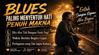 Kumpulan Lagu Blues 🎸 Penuh Makna | Lirik Dalam yang Menyentuh Hati