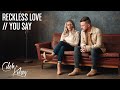 Reckless Love / You Say | @Caleb + Kelsey Worship Cover