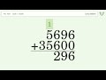 Long Addition Problem 5696 35600: Step-by-Step Video Solution | Tiger Algebra