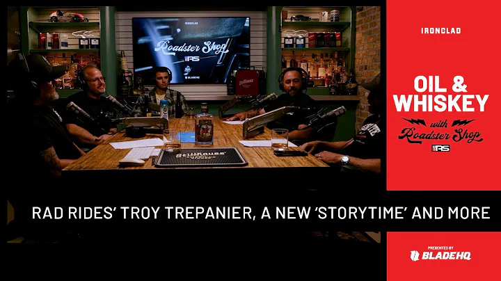Rad Rides Troy Trepanier, a New Storytime and More - The Oil & Whiskey Podcast