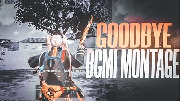 GOODBYE⚡ | BGMI MONTAGE | SAMSUNG-A3,A4,A5,A6,A7,J2,J5,J7,S5,S6,S7,59,A10,A20,A30,A50,A70