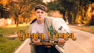 Guata Guata - Lauty Gram (Video Oficial)