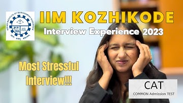 My IIM Kozhikode Interview Experience (Converted) | Most Stressful Interview | CAT 2022 | MBA Exam