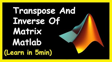 transpose of matrix | inverse of matrix in MATLAB | MATLAB tutorial