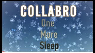 Collabro - One More Sleep (2022) by Collabro 24,616 views 1 year ago 3 minutes, 38 seconds