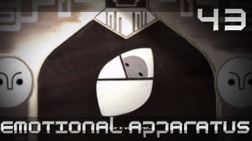 [43/Playthrough B] Emotional Apparatus (Let