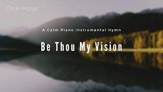 Be Thou My Vision Piano Instrumental Hymn - One Hour