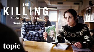 The Killing (Forbrydelsen) | Season 2 Trailer | Topic