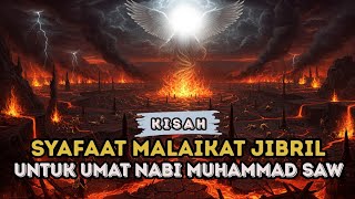 40.000 Tahun Di Neraka | Malaikat Jibril Sujud di Hadapan Allah Demi Umat Nabi Muhammad SAW'