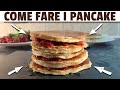 RICETTA PANCAKE FACILE RISULTATO ASSICURATO! come fare i pancake fatti in casa veloci