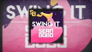 Sean & Bobo - Swing it (Original Mix)