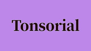 Tonsorial Pronunciation and Meaning