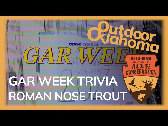 Watch 4819 Outdoor Oklahoma (Gar Week Trivia, Roman Nose Trout) on YouTube.