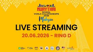 LIVE | Ring D | IFMA Muaythai School World Championships 2026 | FINALS
