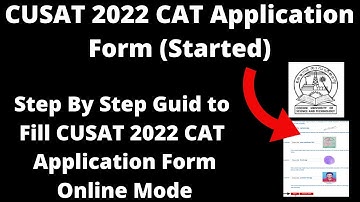 CUSAT 2022 CAT Application Form (Started) - How to Fill CUSAT 2022 CAT Application Form Online Mode