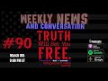 Truth Will Set You Free #90 3.8.22