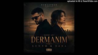 Kenyo & ESRA - Dermanım ( Official Music )