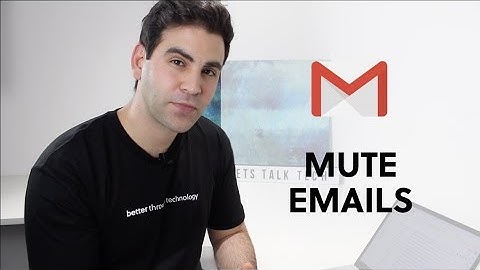 Gmail Tips - Mute emails so that they don
