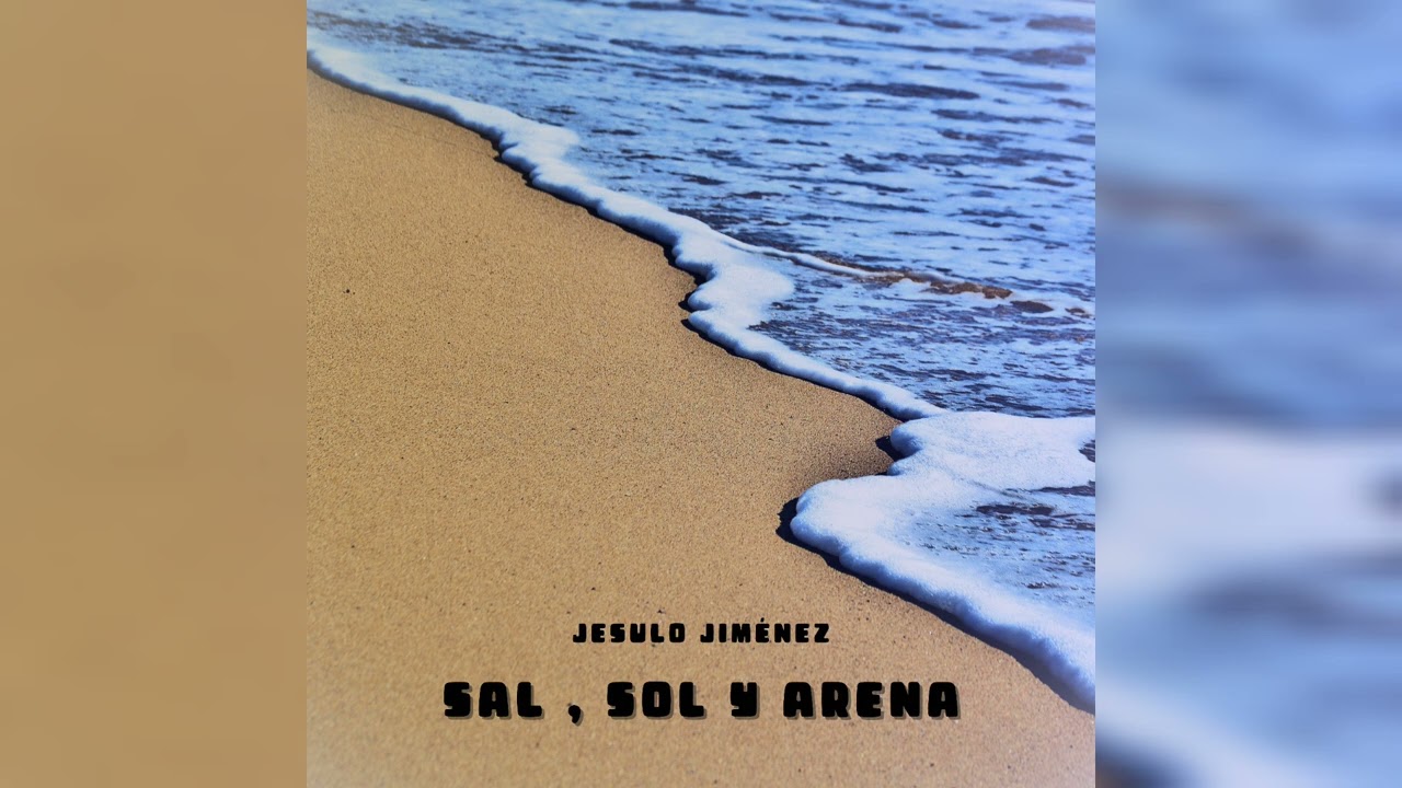 JESULO JIMÉNEZ - SAL , SOL Y ARENA
