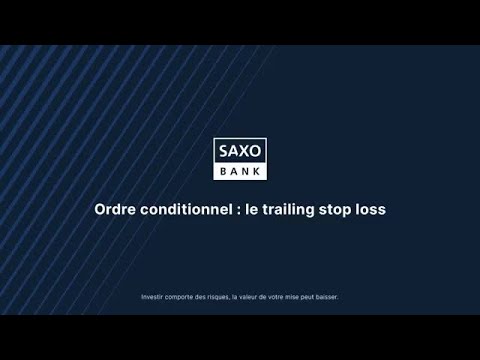 Ordre conditionnel le trailing stop loss - SaxoInvestor