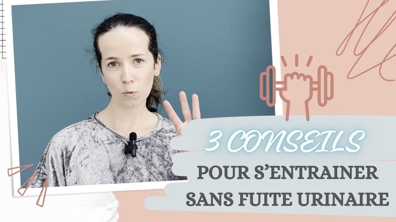 3 conseils pour s'entraîner sans fuite urinaire - YouTube