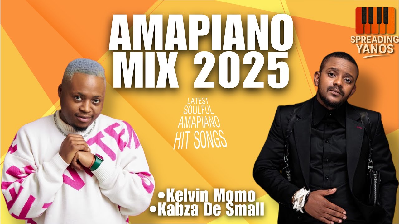 AMAPIANO MIX 2025 | BEST SOULFUL SELECTION | KELVIN MOMO, KABZA DE