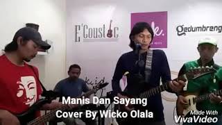 cover manis dan sayang koes plus wicko olala