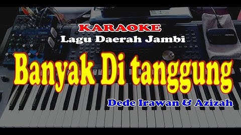 Lagu Daerah Jambi - Banyak Ditanggung - Dede Irawan & Azizah - Karaoke