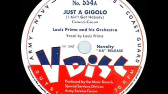 1945 Louis Prima - Just A Gigolo-I Ain’t Got Nobody (V-Disc version) 1945 Louis Prima - Just A Gigolo-I Ain’t Got Nobody (V-Disc version)