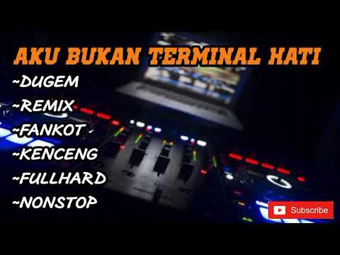 DJ FUNKOT AKU BUKAN TERMINAL HATI ~ DUGEM HARD FUNKOT DIJAMIN BIKIN GELENG 2021