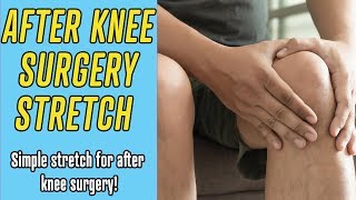 Knee Surgery Recovery Stretch Part 2 by Dr. James Vegher 3,678 views 6 years ago 7 minutes, 56 seconds