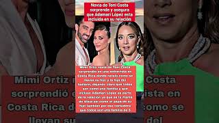 Novia de Toni Costa hace FUERTE REVELACIÓN sobre su romance: “Está incluida Adamari López"