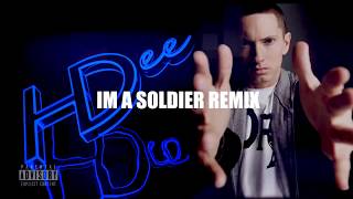 Eminem Im A Soldier Remix .Harry Dee Productions