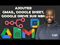 Comment connecter Google Sheet, Gmail, Google Calendar et Google Drive sur n8n (Etape par Etape)