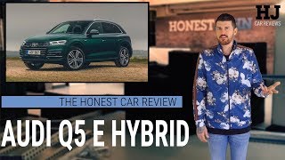 The Honest Car Review | Audi Q5 E Hybrid - the best &amp; most economical Q5 still doesn&#39;t make sense