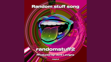 Random stuff song