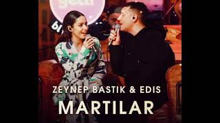 Zeynep Bastık & Edis - Martılar