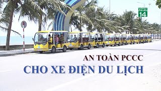 An toàn PCCC cho Xe Điện du lịch| VTC14