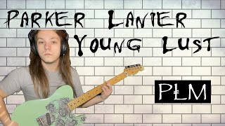 Young Lust(cover) - Parker Lanier