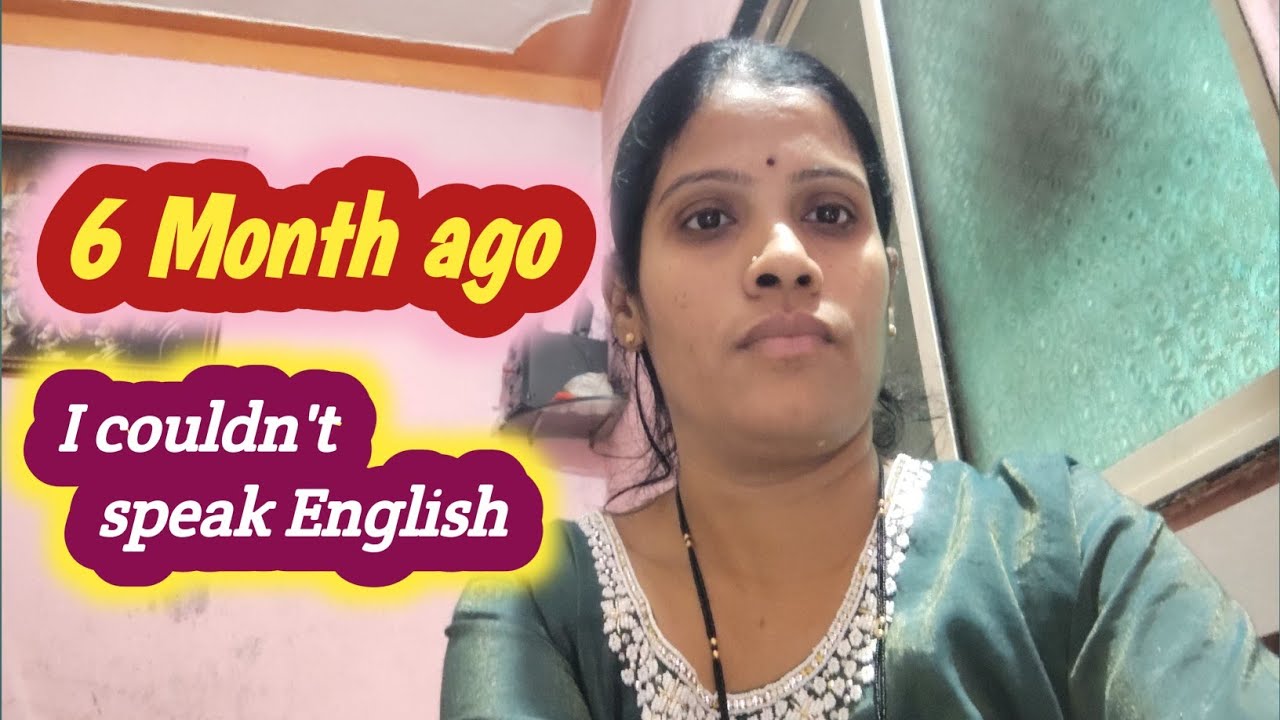 6 months ago || I couldn't speak English ||