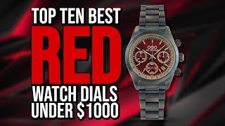Top Ten Best RED Watch Dials Under $1000