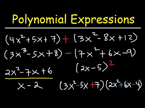 Polynomials - Adding, Subtracting, Multiplying And Dividing Algebraic Expressions