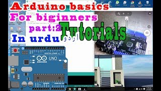 Arduino basic tutorial for beginners in urdu(Hindi)#2 :Writing your first program in arduino IDE.