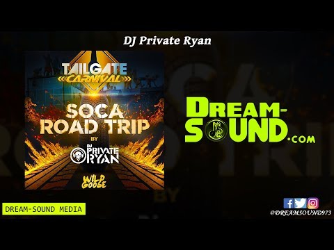 DJ Private Ryan - Tailgate Carnival Presents Soca Road Trip (Mixtape 2019)