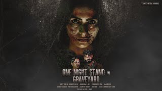 One Night Stand in Graveyard || Telugu Short Film Directed By Dheeraj