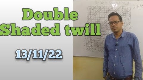 Double shaded twill weave,Twill derivatives,Textile engineering2022