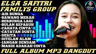 ELSA SAFITRI - Air Bunga x Bawang Merah | FAMILYS GROUP FULL ALBUM