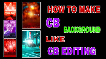 How To Make CB Background Like CB Editing Trick | How To Create CB Bokeh Background CB Background
